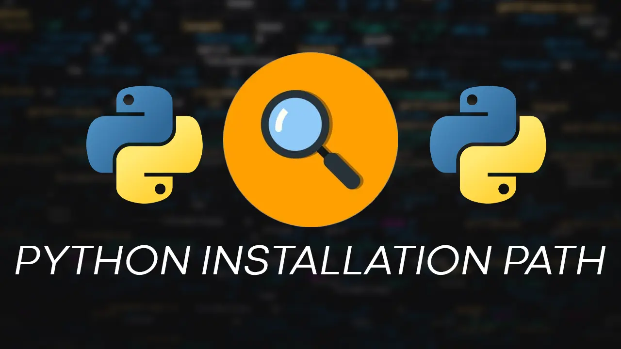 How to find the Python Installation Path on Windows?
